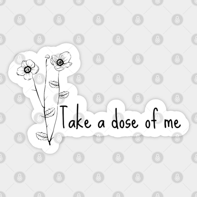 Take a dose of me Sticker by BRIJLA